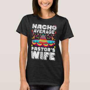 Nacho Average Pastor's Wife Preacher Religious Cin T-Shirt