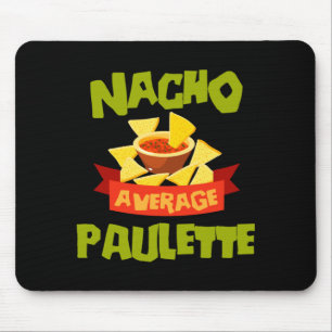 Nacho Average Paulette Funny Birthday Personalized Mouse Pad