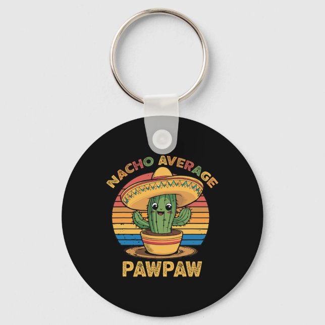 Nacho Average Pawpaw Matching Mexican Cinco De May Keychain (Front)