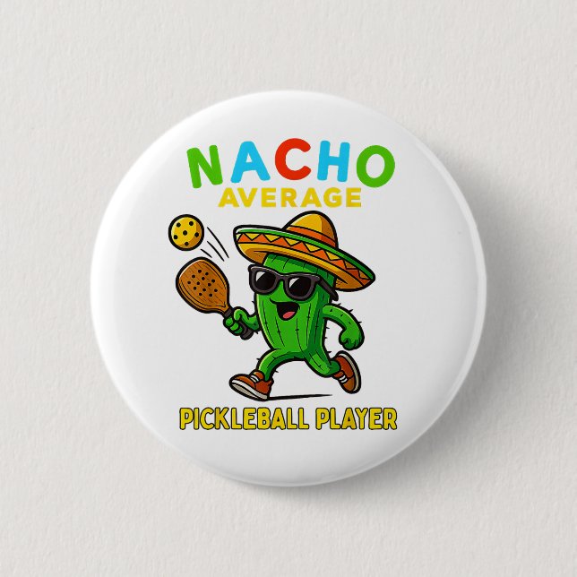 Nacho Average Pickleball Player 2 Inch Round Button (Front)