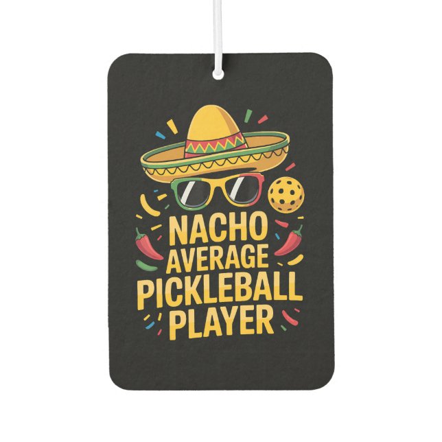 Nacho Average Pickleball Player Air Freshener (Front)