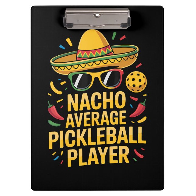Nacho Average Pickleball Player Clipboard (Front)