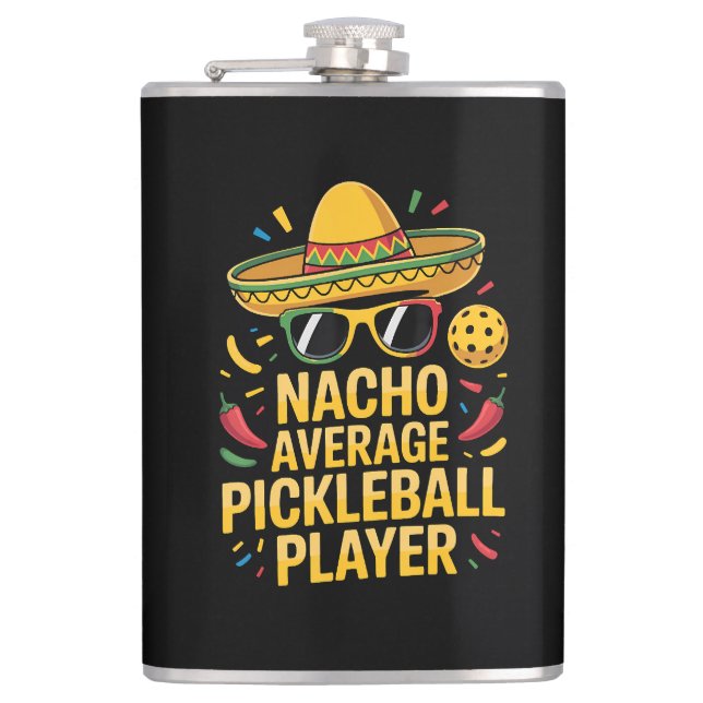 Nacho Average Pickleball Player Hip Flask (Front)