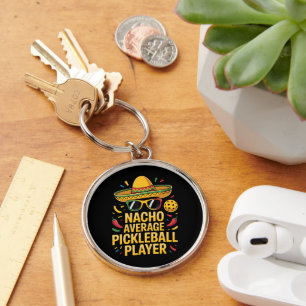 Nacho Average Pickleball Player Keychain