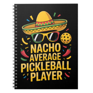 Nacho Average Pickleball Player Notebook