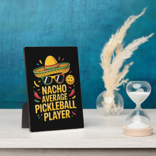 Nacho Average Pickleball Player Plaque