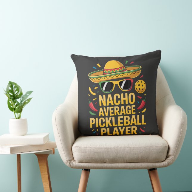 Nacho Average Pickleball Player Throw Pillow (Chair)