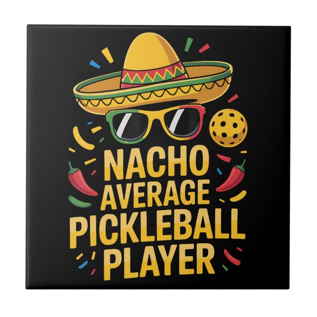 Nacho Average Pickleball Player Tile (Front)