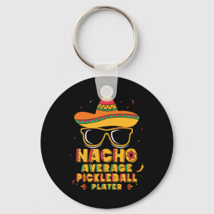 Nacho Average Picklell Player Mexican Sport Cinco Keychain