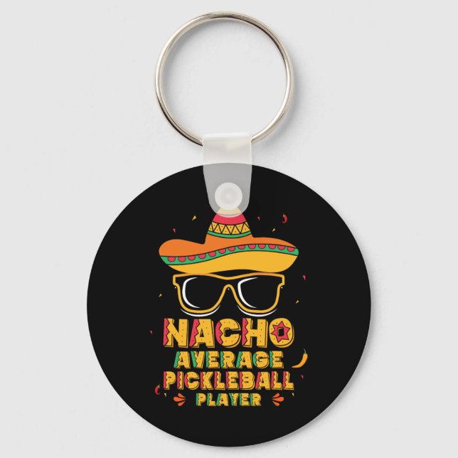 Nacho Average Picklell Player Mexican Sport Cinco  Keychain (Front)