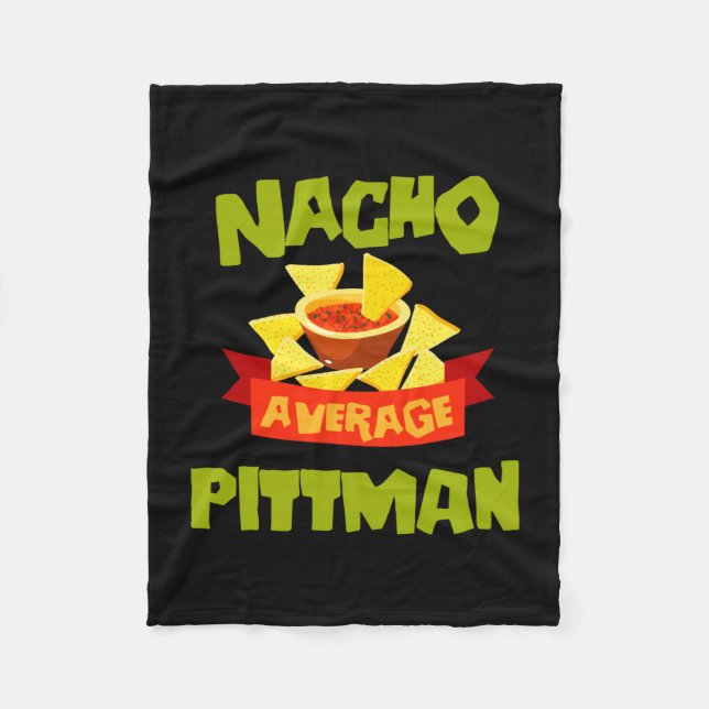 Nacho average pittman funny birthday surname fleece blanket (Front)