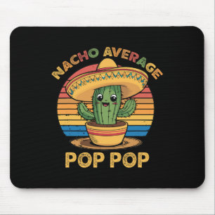 Nacho Average Pop-pop Matching Mexican Cinco De Ma Mouse Pad