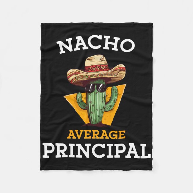 Nacho Average Principal Funny Mexican School Teach Fleece Blanket (Front)