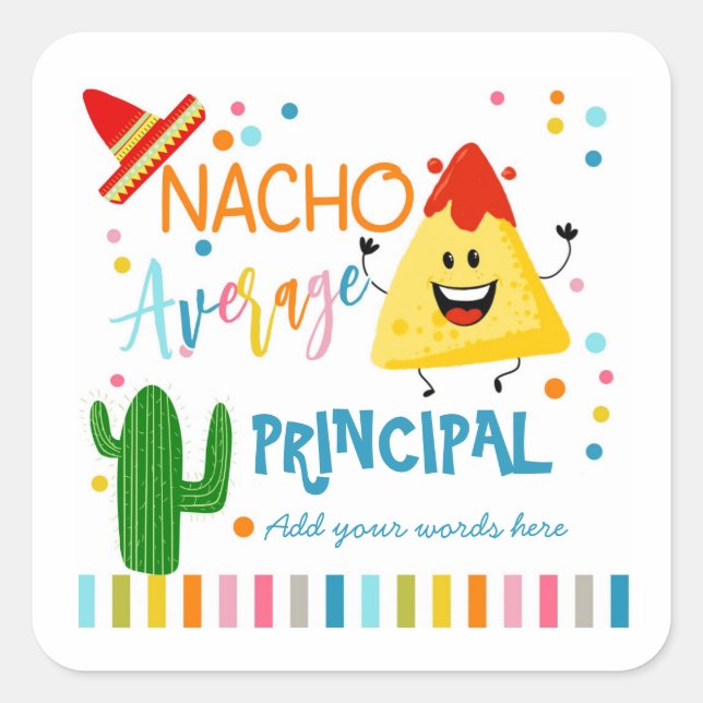 Nacho average principal thank you for all you do! square sticker (Front)