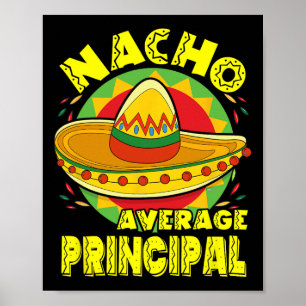 Nacho Average Principal With Mexican Sombrero Cinc Poster