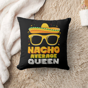 Nacho Average Queen Girl Family Cinco De Mayo Throw Pillow