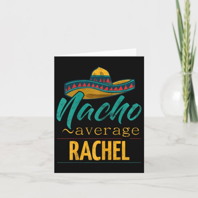 Nacho Average Rachel Gift Funny Cinco De Mayo Somb Card (Front)