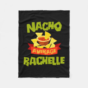 Nacho average rachelle funny birthday name gift fleece blanket