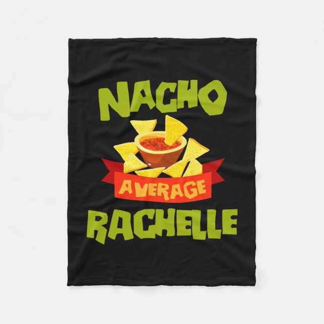 Nacho average rachelle funny birthday name gift fleece blanket (Front)