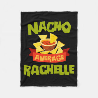 Nacho Average Rachelle Funny Birthday Personalized Fleece Blanket