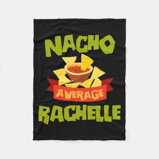 Nacho Average Rachelle Funny Birthday Personalized Fleece Blanket (Front)