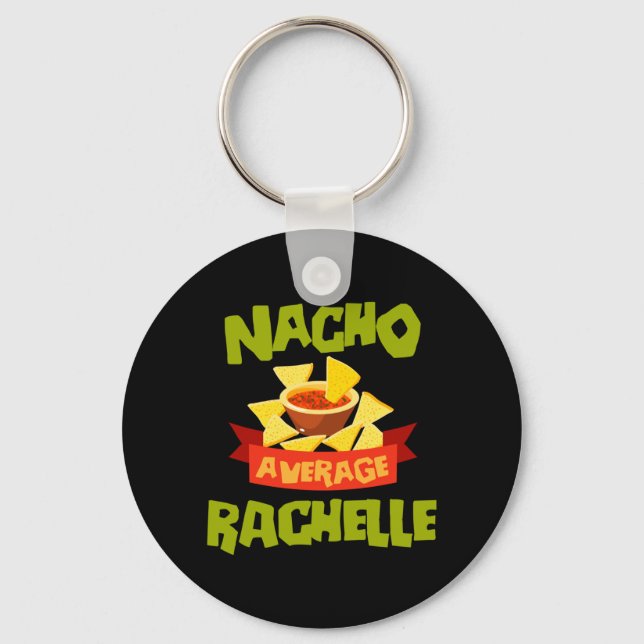 Nacho Average Rachelle Funny Birthday Personalized Keychain (Front)