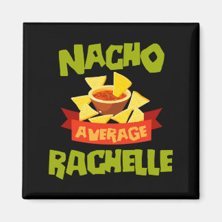 Nacho Average Rachelle Funny Birthday Personalized Magnet
