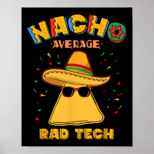 Nacho Average Rad Tech Radiologic Technologist Cin Poster