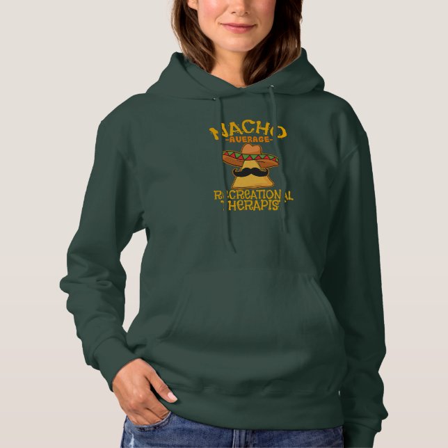Nacho Average Recreational Therapist Recreation Hoodie (Front)