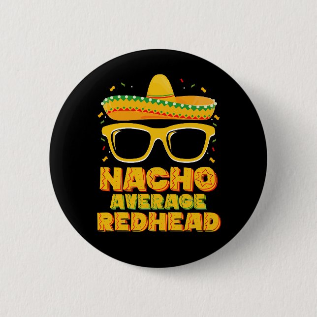 Nacho Average Redhead Hair Mexican Cinco De Mayo 2 Inch Round Button (Front)