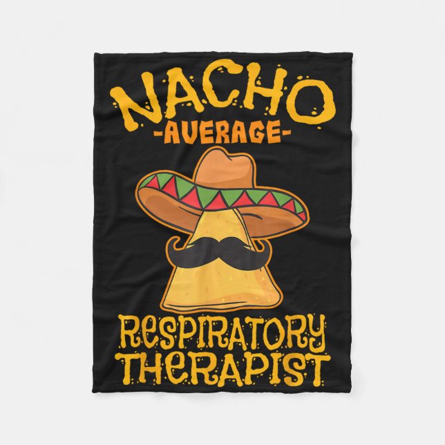 Nacho Average Respiratory Therapist Rt Asthma Cinc Fleece Blanket (Front)