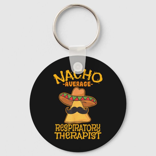 Nacho Average Respiratory Therapist Rt Asthma Cinc Keychain (Front)