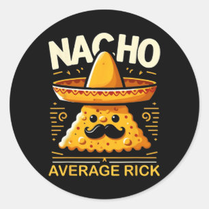 Nacho Average Rick Personalized Name Funny Mexican Classic Round Sticker