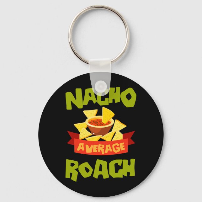 Nacho Average Roach Funny Birthday Personalized Keychain (Front)