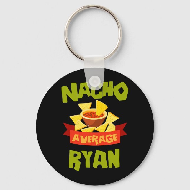 Nacho Average Ryan Funny Birthday Personalized Keychain (Front)