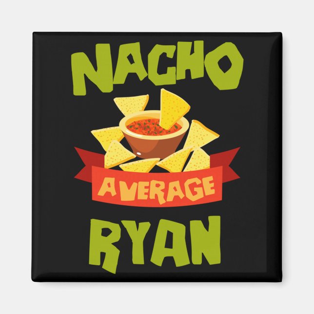 Nacho Average Ryan Funny Birthday Personalized Magnet (Front)