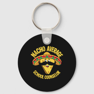 Nacho Average School Counsellor Adviser Cinco De M Keychain