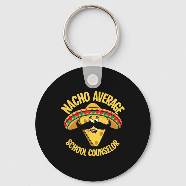 Nacho Average School Counsellor Adviser Cinco De M Keychain (Front)