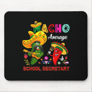 Nacho Average School Secretary Funny Cactus Chili Mouse Pad