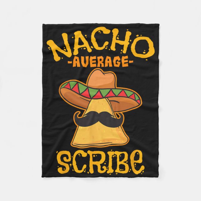 Nacho Average Scribe Mexican Cinco De Mayo Fiesta  Fleece Blanket (Front)
