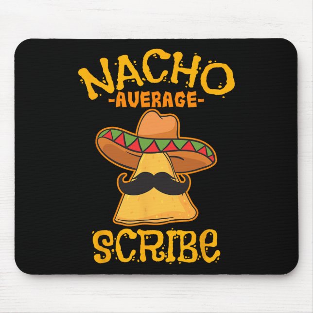 Nacho Average Scribe Mexican Cinco De Mayo Fiesta  Mouse Pad (Front)