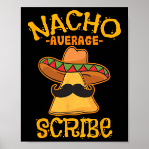 Nacho Average Scribe Mexican Cinco De Mayo Fiesta  Poster