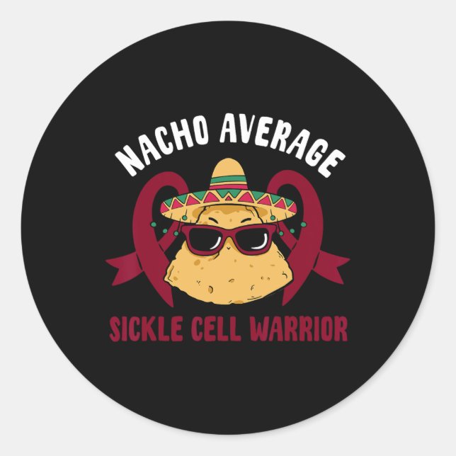 Nacho Average Sickle Cell Warrior Funny Cinco De M Classic Round Sticker (Front)