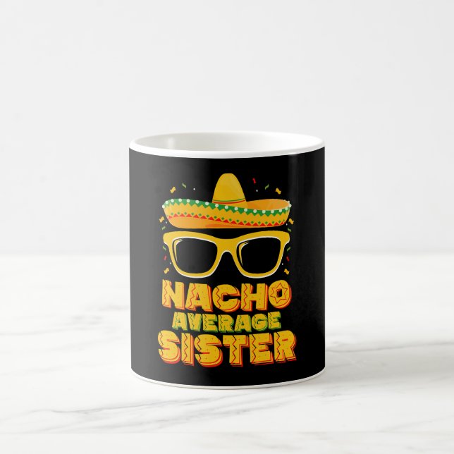 Nacho Average Sister Cinco De Mayo Matching Family Coffee Mug (Center)