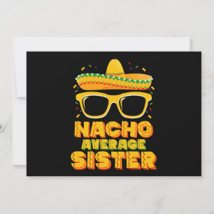 Nacho Average Sister Cinco De Mayo Matching Family Invitation