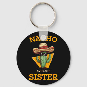 Nacho Average Sister Mexican Cactus Sombrero Cinco Keychain
