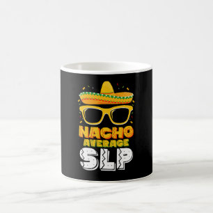 Nacho Average SLP Speech Language Pathologist Coffee Mug
