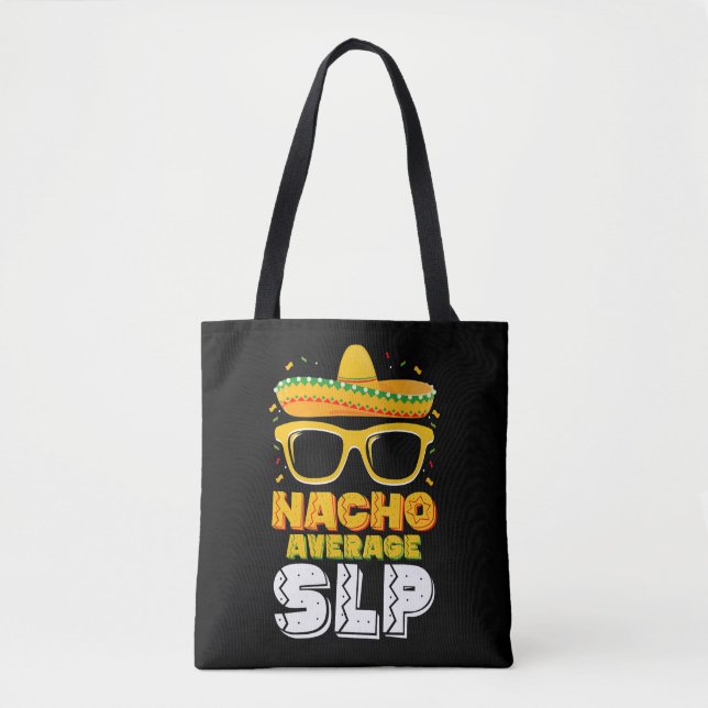 Nacho Average SLP Speech Language Pathologist Tote Bag (Front)