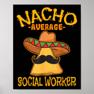 Nacho Average Social Worker Caseworker Welfare Cin Poster