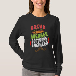 Nacho Average Software Engineer Sombrero Beard Cin T-Shirt